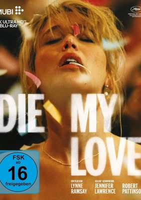 Liebe und Wahnsinn: Wir verlosen das Drama "Die My Love" auf DVD, BD und 4K